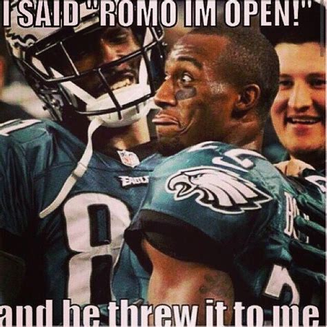 Romo I'm open!!!! Fly Eagles fly #sportsmemes | Funny football memes, Nfl funny, Nfl memes funny