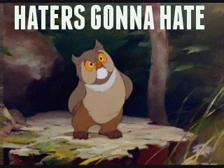 Haters gonna hate GIF - Find on GIFER