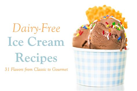 Dairy-Free Ice Cream Recipes: 31 Flavors Worth Churning Out