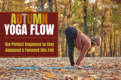 Autumn Yoga: The Perfect Sequence to Stay Balanced and Focused this Fall | Grounded Panda Yoga ...