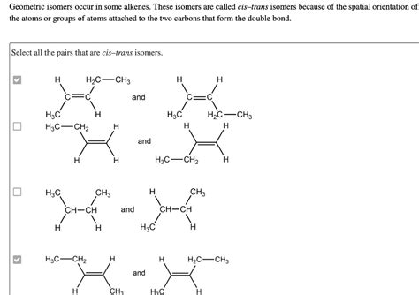 SOLVED: Geometric isomers occur in some alkenes. These isomers are called cis-trans isomers ...