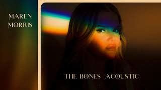 Maren Morris - "The Bones (Acoustic)" (Official Music Video)