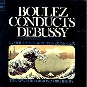 Amazon.com: Debussy, Boulez, The New Philharmonia Orchestra: Boulez Conducts Debussy La Mer L ...
