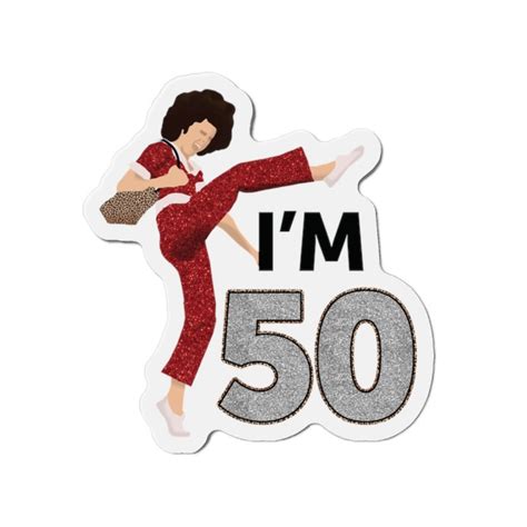 I'm 50 Sally O'malley Quotes Die-cut Magnets, 50th Birthday, 50 ...