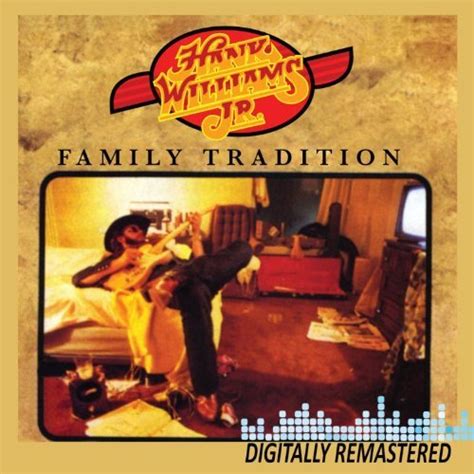 Hank Williams Jr. – Family Tradition Lyrics | Genius Lyrics