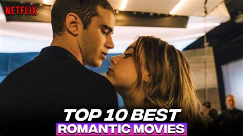 Top 10 Best Netflix Romance Movies | Best Netflix Romantic Movies - 2022 - YouTube