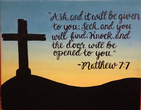 Bible Verse Canvas. Matthew 7:7. Ask and it will be given to you, seek and you will find, knock ...