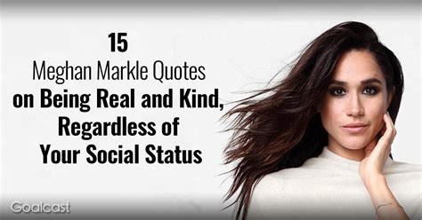 15 Meghan Markle Quotes on Being Real and Kind, Regardless of Your ...