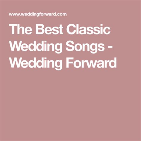 The Best Classic Wedding Songs | Classic wedding songs, Wedding classic, Wedding songs