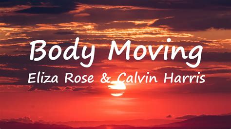 Eliza Rose & Calvin Harris - Body Moving (Lyrics Video) - YouTube