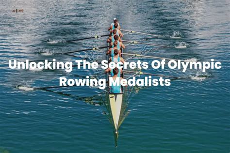 Unlocking The Secrets Of Olympic Rowing Medalists