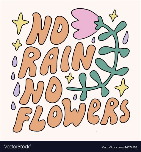 No rain flowers groovy hippie quote lettering Vector Image