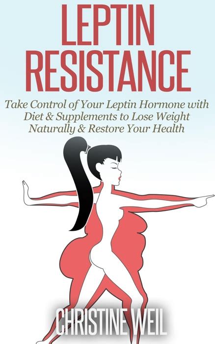 DOWNLOAD ~ Leptin Resistance: Take Control of Your Leptin Hormone with ...