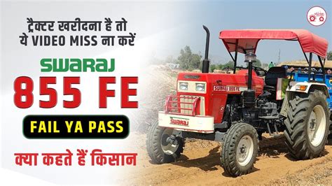 Swaraj 855 FE Review | Customer की राय | Swaraj 855 Fe Mileage Test ...