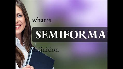 Semiformal — what is SEMIFORMAL definition - YouTube