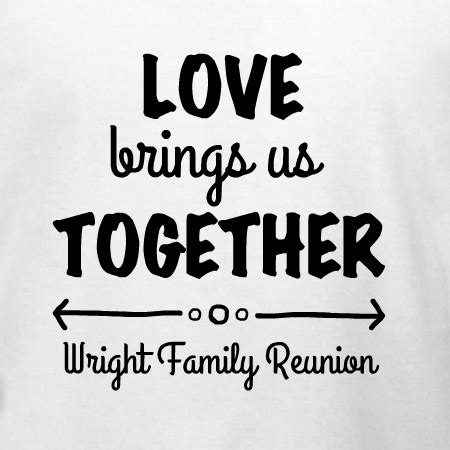 Love Brings Us Together family reunion t-shirt template. Customize with your family name for ...