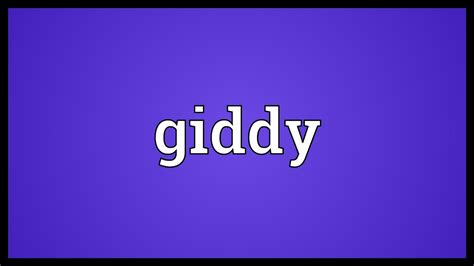 Giddy Meaning - YouTube