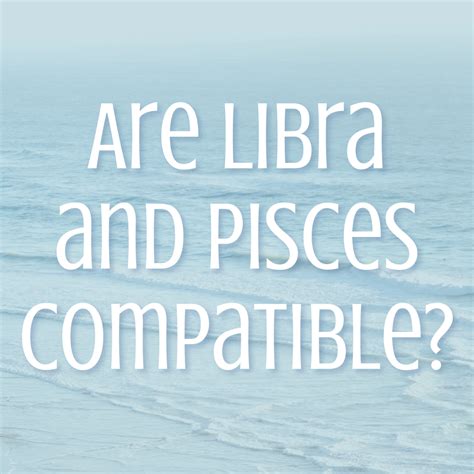 Libra and Pisces Compatibility in Love and Marriage - PairedLife