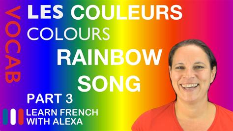 Rainbow Song in French (basic French vocabulary from Learn French With Alexa) - YouTube