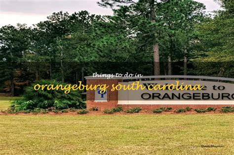 12 Fun Things To Do In Orangeburg, South Carolina | QuartzMountain