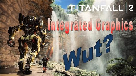 TitanFall 2 - Integrated Graphics Test - YouTube