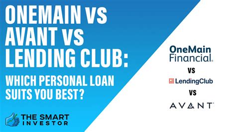 OneMain Vs Avant Vs LendingClub: Which Personal Loan Suits You Best?