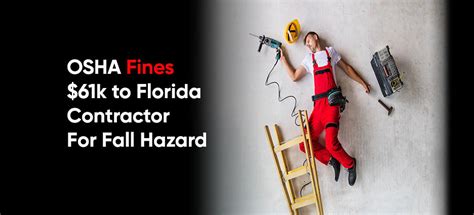 OSHA Fines for Fall Hazards, $61,000 to Florida contractor. - OSHA Outreach Courses