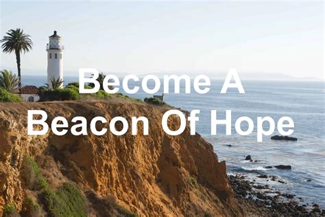 Become A Beacon Of Hope