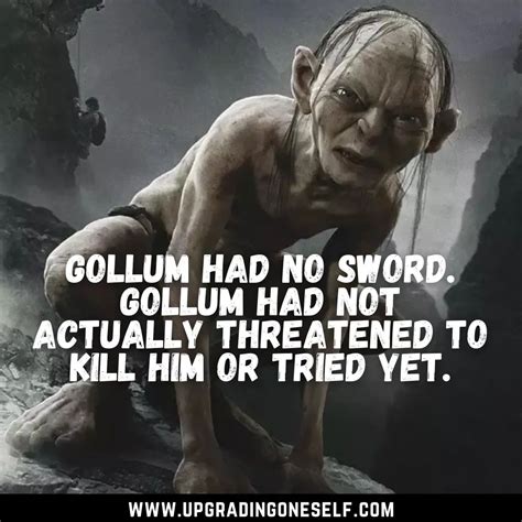 gollum Quotes (3) - Upgrading Oneself