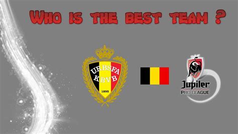 WHO IS THE BEST TEAM ? Jupiler Pro League 2018/2019 - YouTube