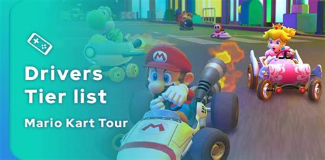 Mario Kart Tour best drivers tier list - JeuMobi.com