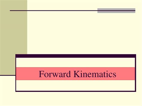 PPT - Forward Kinematics PowerPoint Presentation, free download - ID:666851