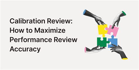 Calibration Review: How to Maximize Performance Review Accuracy