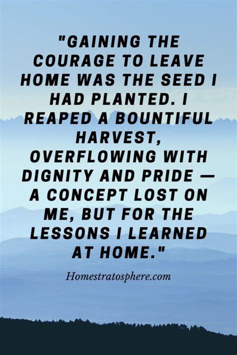 40 Heartfelt "Leaving Home" Quotes and Sayings