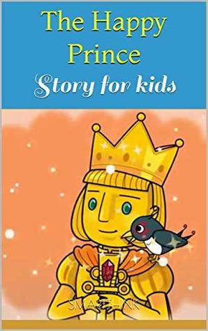 The Happy Prince: Story for kids by John Mann