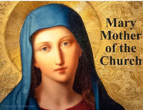 Mary, Mother of the Church - Fiercely Catholic