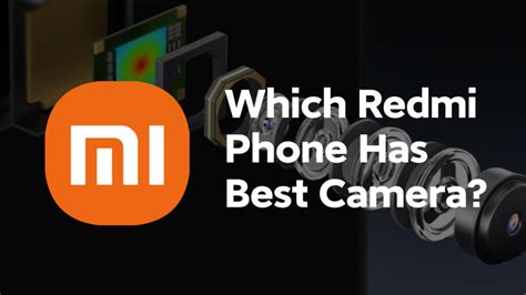 Which Redmi Phone Has Best Camera? - Xiaomiui.Net