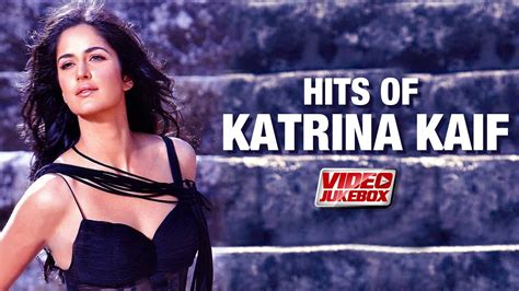 Best Of Katrina Kaif Songs List - Katrina kaif super hit romantic evergreen best of top songs ...