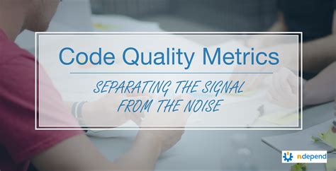 Code Quality Metrics: Separating the Signal from the Noise - NDepend