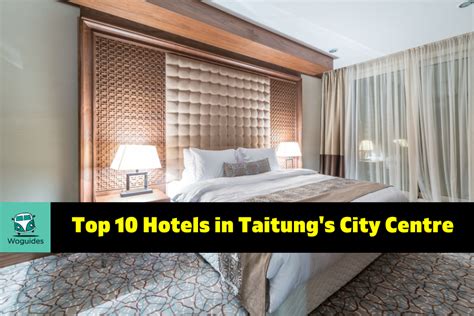 Unforgettable Experiences Await: Top 10 Hotels in Taitung City (2023) - Woguides