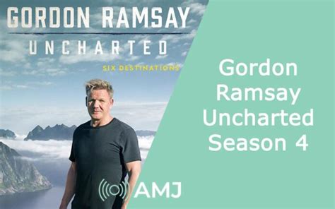 Gordon Ramsay Uncharted Season 4 – What Is the Show’s Future? - AMJ