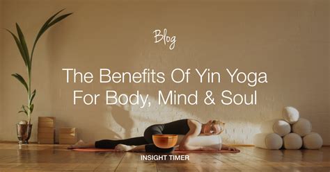 Yin Yoga Benefits: Should You Try It?