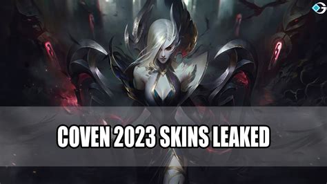 LoL Coven 2023 Skins Allegedly Leaked - GameRiv