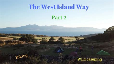 Hiking and Wild Camping The West Island Way, Isle of Bute, Scotland - YouTube