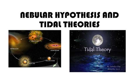 SOLUTION: Nebular hypothesis and tidal theories - Studypool