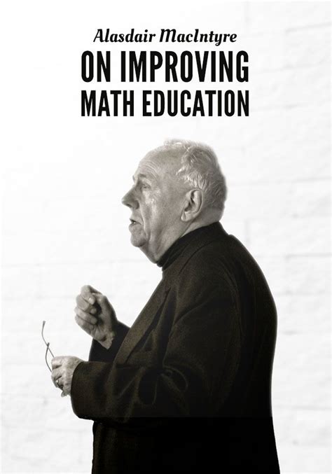 Alasdair MacIntyre on Improving Math Education | Education math, Math ...