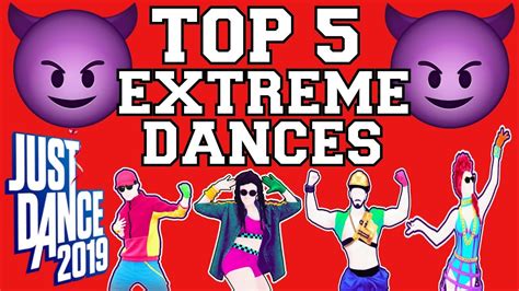 Top 5 Extreme Dances on Just Dance 2019! - YouTube