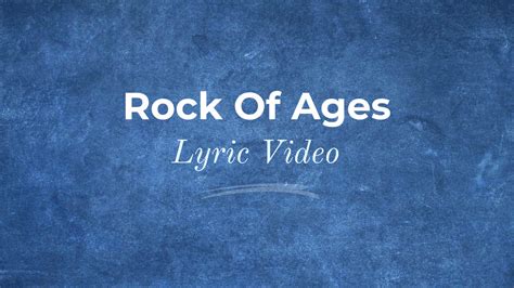 Rock of Ages - Lyric Video