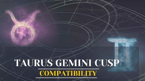 Taurus Gemini Cusp: Explore Taurus Gemini Cusp Compatibility and Taurus ...