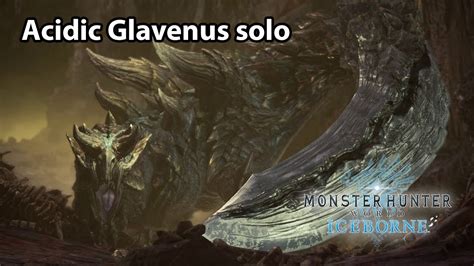 MHW Iceborne | Acidic Glavenus solo Insect Glaive gameplay (first encounter) - YouTube